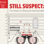 2022 Civil Rights Report – Still Suspect: Impact of Structural Islamophobia