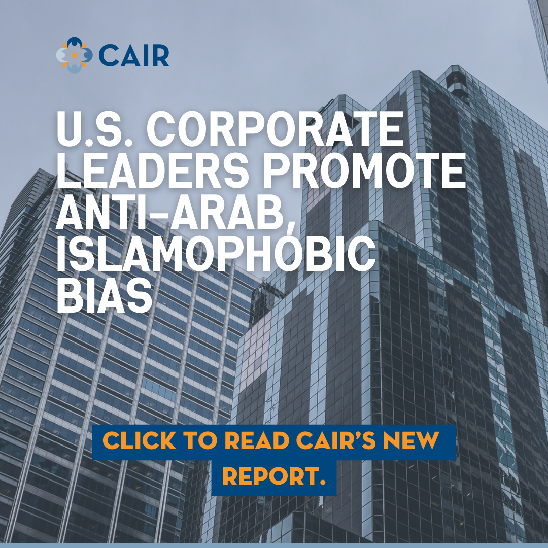 U.S. Corporate Leaders Promote Anti-Arab, Islamophobic Bias